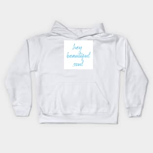 Hey Beautiful Soul Kids Hoodie